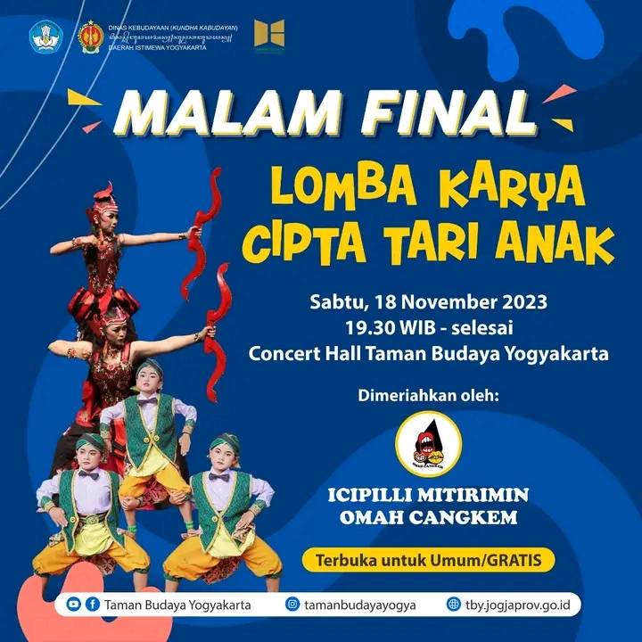 Sabtu 19 November 2023 jam 19.30 WIB Malam Final Lomba Karya Cipta Tari Anak, Taman Budaya Yogyakarta.