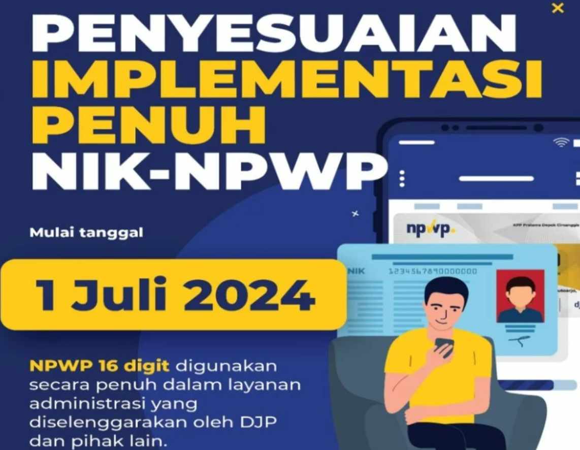 Penundaan Implementasi NIK sebagai NPWP Alasan dan Dampaknya Perubahan Jadwal NPWP 16 Digit Berlaku Terbatas hingga Juli 2024